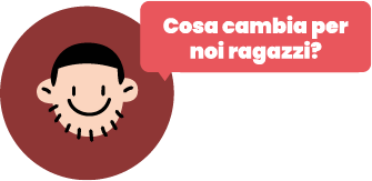 Cosa cambia per noi ragazzi?